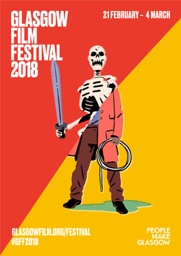 Glasgowfilm.Org/Festival #Gff2018 21 February – 4