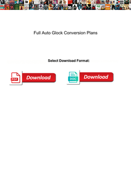 Full Auto Glock Conversion Plans