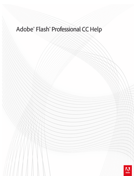 Adobe® Flash® Professional CC Help Legal Notices Legal Notices for Legal Notices, See