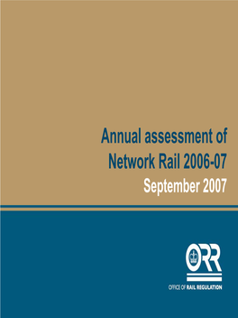Annual Assessment of Network Rail 2006-07 September 2007 Contents