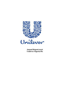 Annual Report 2016 Unilever Nigeria Plc Unilever Nigeria Plc Annual Report Year Ended 31 December 2016