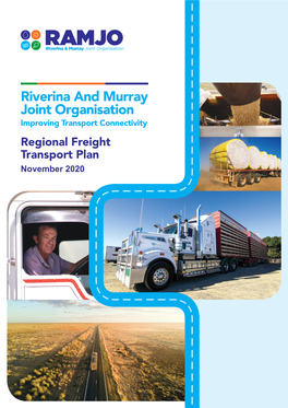 Riverina and Murray Joint Organisation Improving Transport Connectivity Regional Freight Transport Plan November 2020 Version Date