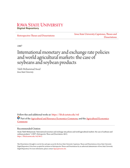 International Monetary and Exchange Rate Policies and World Agricultural Markets: the Case of Soybeans and Soybean Products Taleb Mohammad Awad Iowa State University