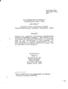 AN INTRODUCTION to MODULA-2 (Installation Code: SLA) Bebo White* Stanford Linear Accelerator Center Stanford University, Stanford, California 94305