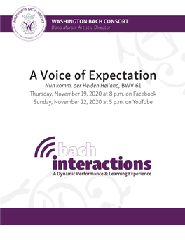 A Voice of Expectation Nun Komm, Der Heiden Heiland, BWV 61 Thursday, November 19, 2020 at 8 P.M