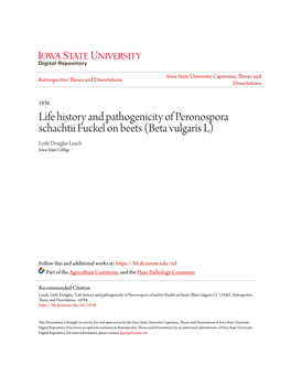 Life History and Pathogenicity of Peronospora Schachtii Fuckel on Beets (Beta Vulgaris L) Lysle Douglas Leach Iowa State College