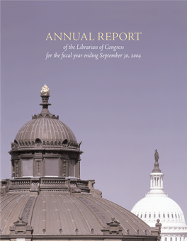 ANNUAL REPORT of the Librarian of Congress for the ﬁscal Year Ending September 30, 2004