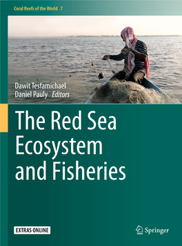 Dawit Tesfamichael Daniel Pauly Editors the Red Sea Ecosystem and Fisheries Coral Reefs of the World