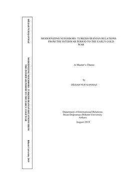 MODERNIZING NEIGHBORS: TURKISH-IRANIAN RELATIONS from the INTERWAR PERIOD to the EARLY COLD WAR a Master's Thesis