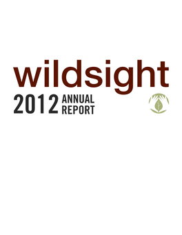 Annual Report, We’Re Striving to Tell the Story of Wildsight Through the Lens We’Ve Shared Our Goals and Dreams with You in Our Strategic Vision Statements