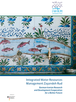 Integrated Water Resources Management Zayandeh Rud German-Iranian Research and Development Cooperation for a Better Future IMPRINT