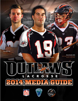 2014 Denver Outlaws Media Guide Is Published by the Denver Outlaws, 1701 Bryant St., Denver, CO, 80204