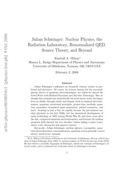 Julian Schwinger: Nuclear Physics, the Radiation Laboratory, Renormalized QED, Source Theory, and Beyond