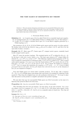 THE VERY BASICS of DESCRIPTIVE SET THEORY 1. Standard Borel Spaces Definition 1.1. (A) a Metric Space Px, Dq Is Called Polish If