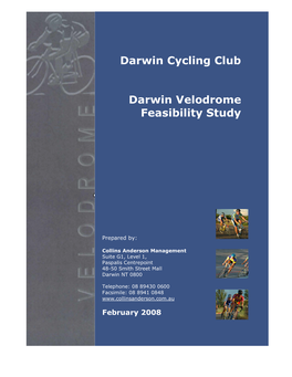 Darwin Cycling Club Darwin Velodrome Feasibility Study Darwin Cycling Club Darwin Velodrome Feasibility Study