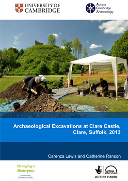 Archaeological Excavations at Clare Castle, Clare, Suffolk, 2013