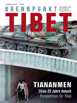 Tiananmen China 25 Jahre Danach Perspektiven Für Tibet Brennpunkt Tibet 2 | 2014 1 GEMEINSAM