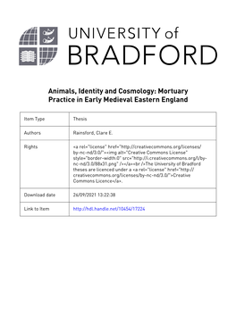 Animals, Identity and Cosmology: Mortuary Practice in Early Medieval Eastern England Clare Eleanor RAINSFORD Submitted for the D