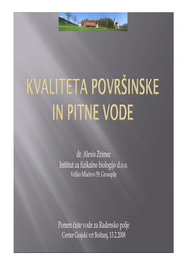 Dr. Alexis Zrimec Inštitut Za Fizikalno Biologijo D.O.O. Pomen Čiste Vode Za Radensko Polje