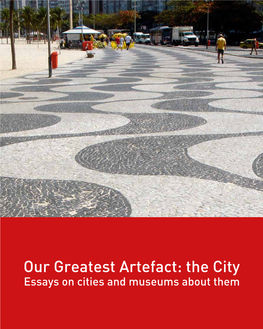 Our Greatest Artefact: the City Essays on Cities and Museums About Them