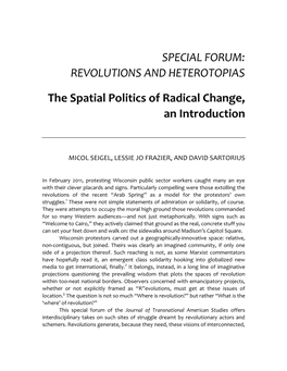 SPECIAL FORUM: REVOLUTIONS and HETEROTOPIAS the Spatial Politics of Radical Change, an Introduction