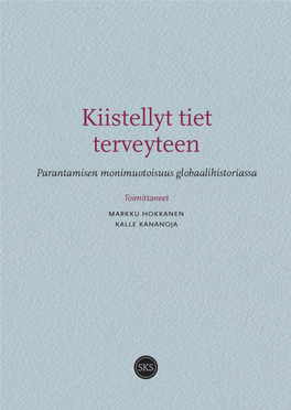 Kiistellyt Tiet Terveyteen Parantamisen Monimuotoisuus Globaalihistoriassa