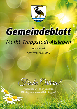 Markt Trappstadt-Alsleben Nummer 88 April / Mai / Juni 2019