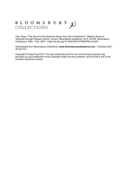 Huq, Rupa. "The Sound of the Suburbs: Noise from out of Nowhere?." Making Sense of Suburbia Through Popular Culture