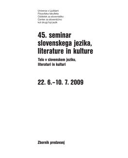 45. Seminar Slovenskega Jezika, Literature in Kulture Telo V Slovenskem Jeziku, Literaturi in Kulturi