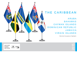 THE CARIBBEAN DOMINICAN REPUBLIC CAYMAN ISLANDS VIRGIN ISLANDS Merchant Acceptance Highlights Merchant Acceptance BAHAMAS JAMAICA ARUBA