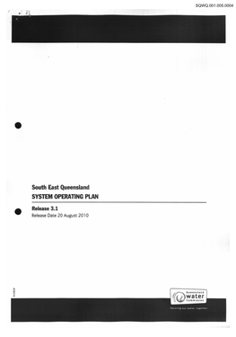 South East Queensland SYSTEM OPERATING PLAN Release 3.1 • Release Date 20 August 201 0 SQWQ.001.005.0005