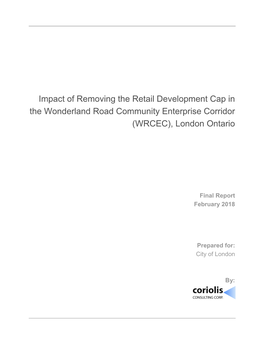 Impact of Removing the Retail Development Cap in the Wonderland Road Community Enterprise Corridor (WRCEC), London Ontario