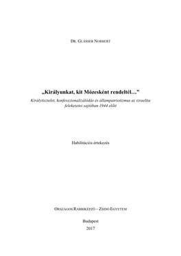 „Királyunkat, Kit Mózesként Rendeltél?” Királytisztelet, Konfesszionalizálódás És Állampatriotizmus Az Izraelita Felekezeti Sajtóban 1944 Előtt