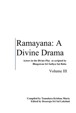 Ramayana: a Divine Drama Actors in the Divine Play As Scripted by Bhagawan Sri Sathya Sai Baba