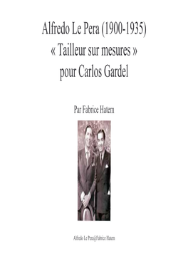 Alfredo Le Pera (1900-1935) « Tailleur Sur Mesures » Pour Carlos Gardel