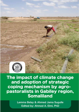 The Impact of Climate Change and Adoption of Strategic Coping Mechanism Case Study by Agro-Pastoralists in Gabiley Region, Somaliland