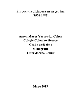 El Rock Y La Dictadura En Argentina (1976-1983) Aaron Mayer Yurcowicz Cohen Colegio Colombo Hebreo Grado Undécimo Monografía T