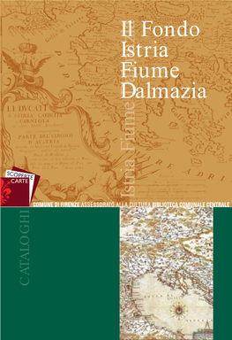 Il Fondo Istria Fiume Dalmaziastria BIBLIO TECA COMUNALECENTRALE CATALOGHI 7