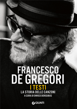 Francesco De Gregori. I Testi. La Storia Delle Canzoni