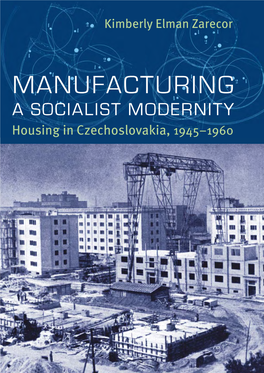 Housing in Czechoslovakia, 1945–1960 Manufacturing a Socialist Modernity