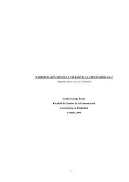 “COMERCIALIZACIÓN DE LA TELENOVELA LATINOAMERICANA” Cecilia Solange Bruno Facultad De Ciencias De La Comunicación Licencia