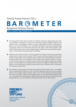 B a R O M E T E R Bulgaria’S Political Parties Year 14, Issue 3, July - October 2014