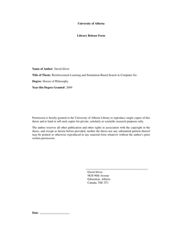 University of Alberta Library Release Form Name of Author: David Silver Title of Thesis: Reinforcement Learning and Simulation-B