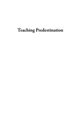 Teaching Predestination Reformed Historical-Theological Studies