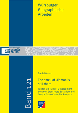 The Smell of Ujamaa Is Still There Tanzania’S Path of Development Between Grassroots Socialism and Central State Control in Ruvuma Band 121 Daniel Mann