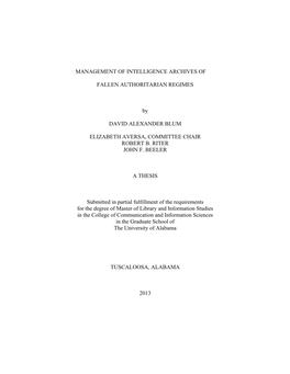 MANAGEMENT of INTELLIGENCE ARCHIVES of FALLEN AUTHORITARIAN REGIMES by DAVID ALEXANDER BLUM ELIZABETH AVERSA, COMMITTEE CHAIR R