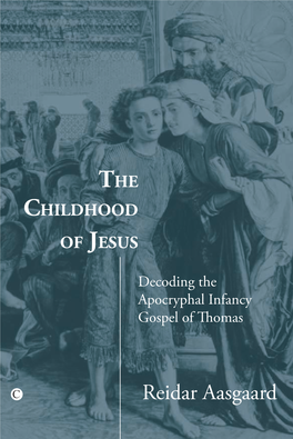 Childhood of Jesus : Decoding the Apocryphal Infancy Gospel of Thomas