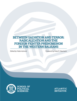 Between Salvation and Terror: Radicalization and the Foreign Fighter Phenomenon in the Western Balkans