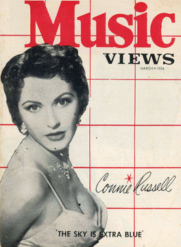 M ARCH • 1954 the CO VER Lovely Connie Russell Is One Music Views of the Most Talented and Versa­ Mar., 1954 Vol