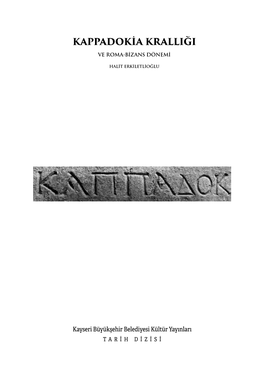 Kappadokia Kralliği Ve Roma-Bizans Dönemi